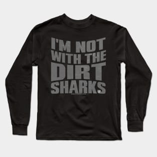 Detectorists - Not With The Dirt Sharks by Eye Voodoo Long Sleeve T-Shirt